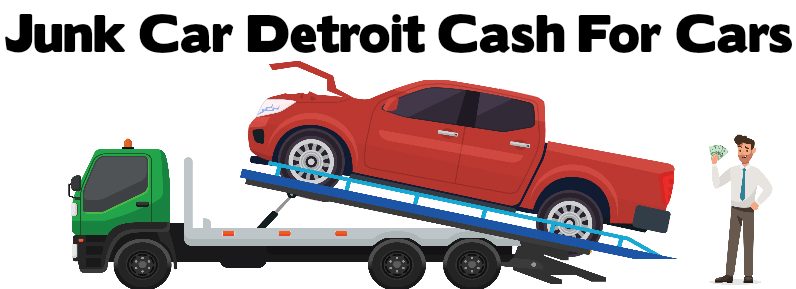 Junk Car Detroit – Cash for Cars
